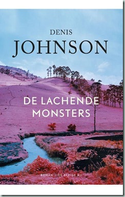 DenisJohnson-DeLachendeMonsters