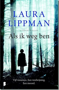 Laura Lippman - Als ik weg ben